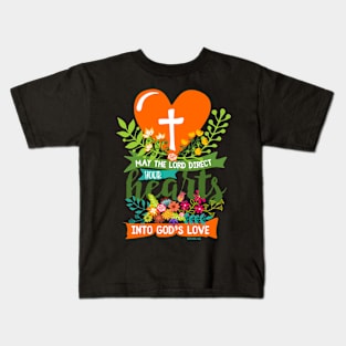 Bible art. May the Lord direct your hearts into God's love. Kids T-Shirt